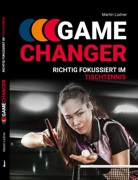 01 Game Changer - RICHTIG FOKUSSIERT IM TISCHTENNIS
